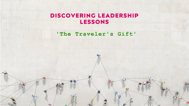Leadership Lessons from The Traveler’s Gift